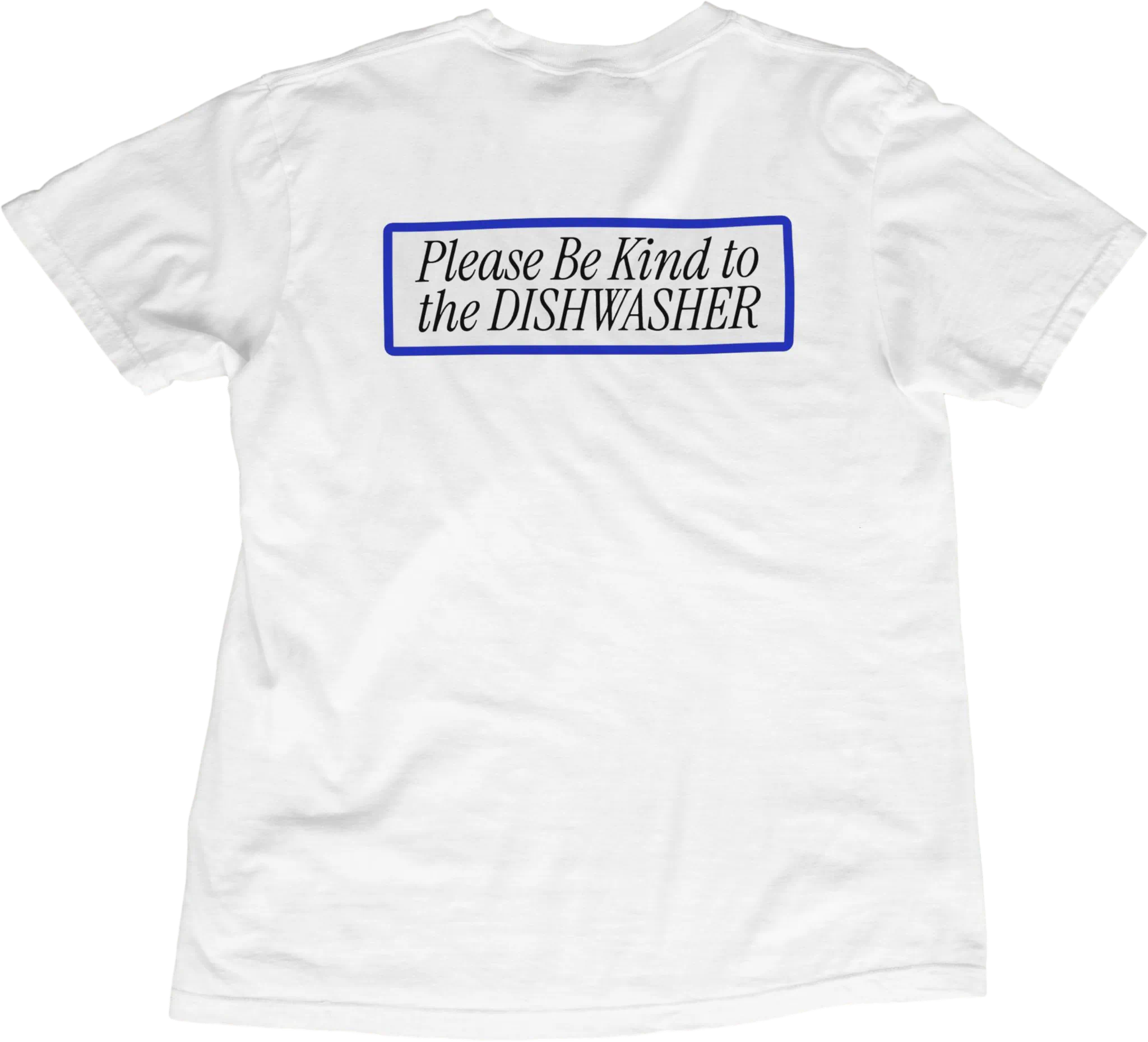 Be Kind to the Dishwasher T-Shirt