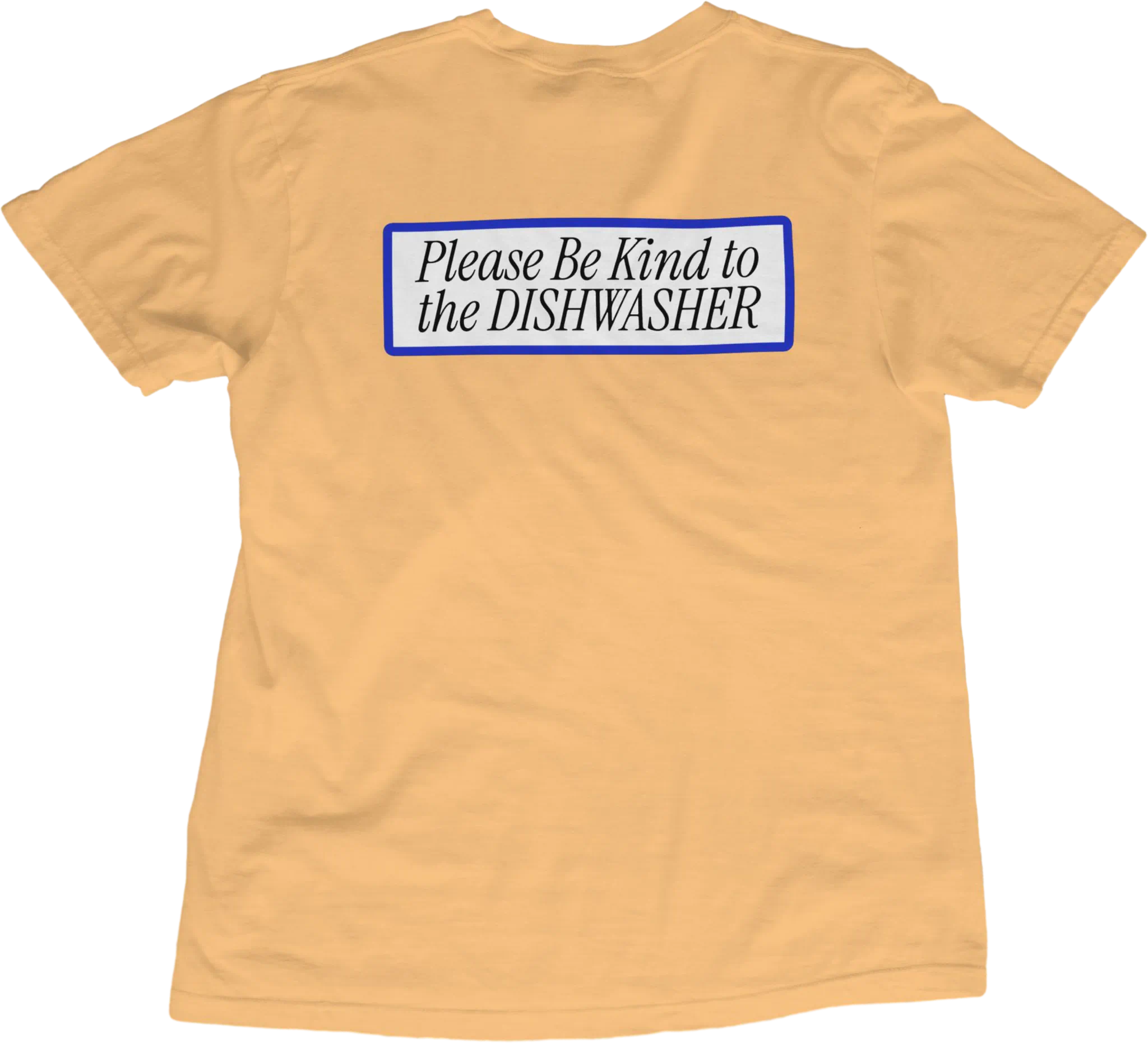 Be Kind to the Dishwasher T-Shirt