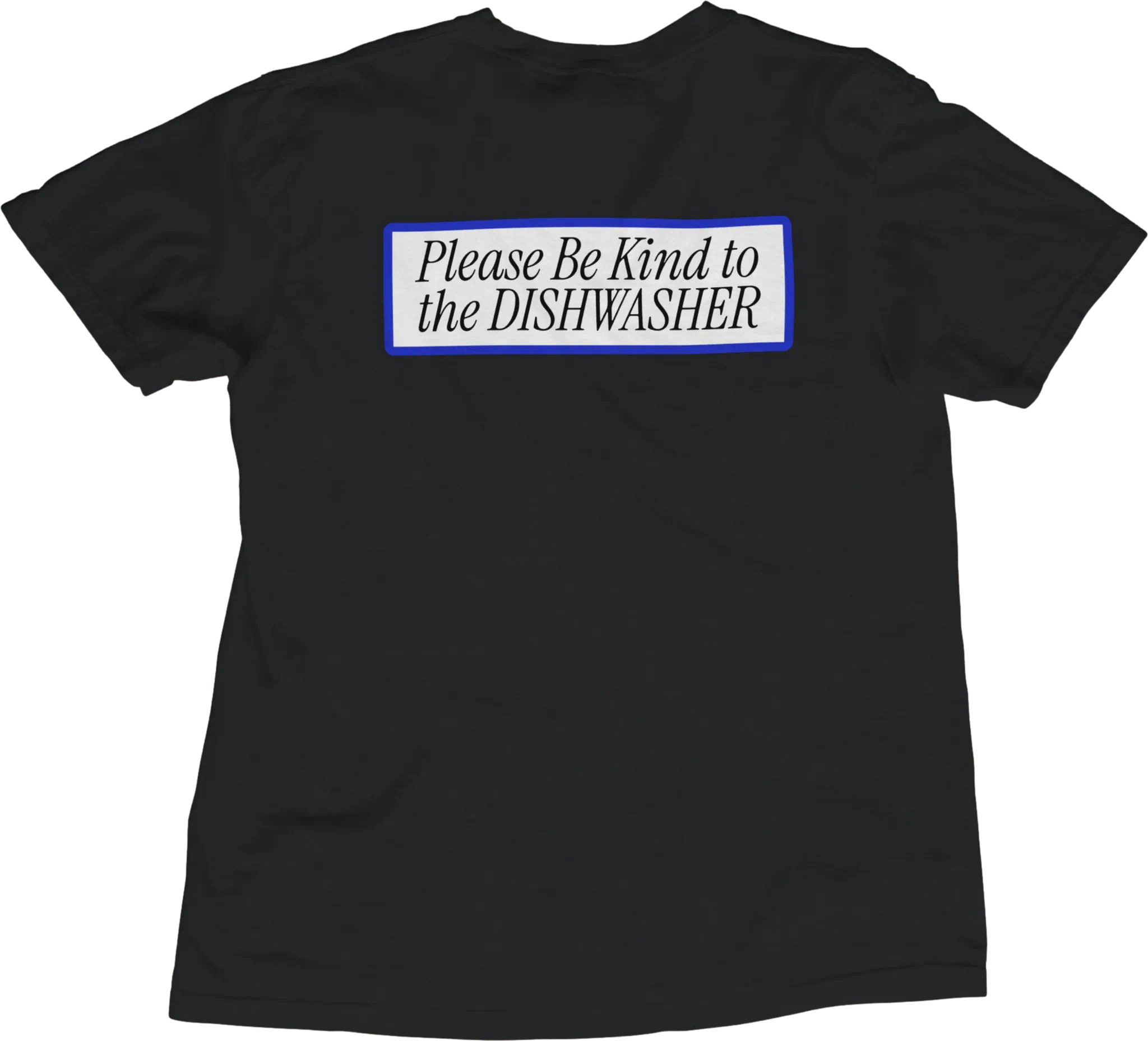 Be Kind to the Dishwasher T-Shirt