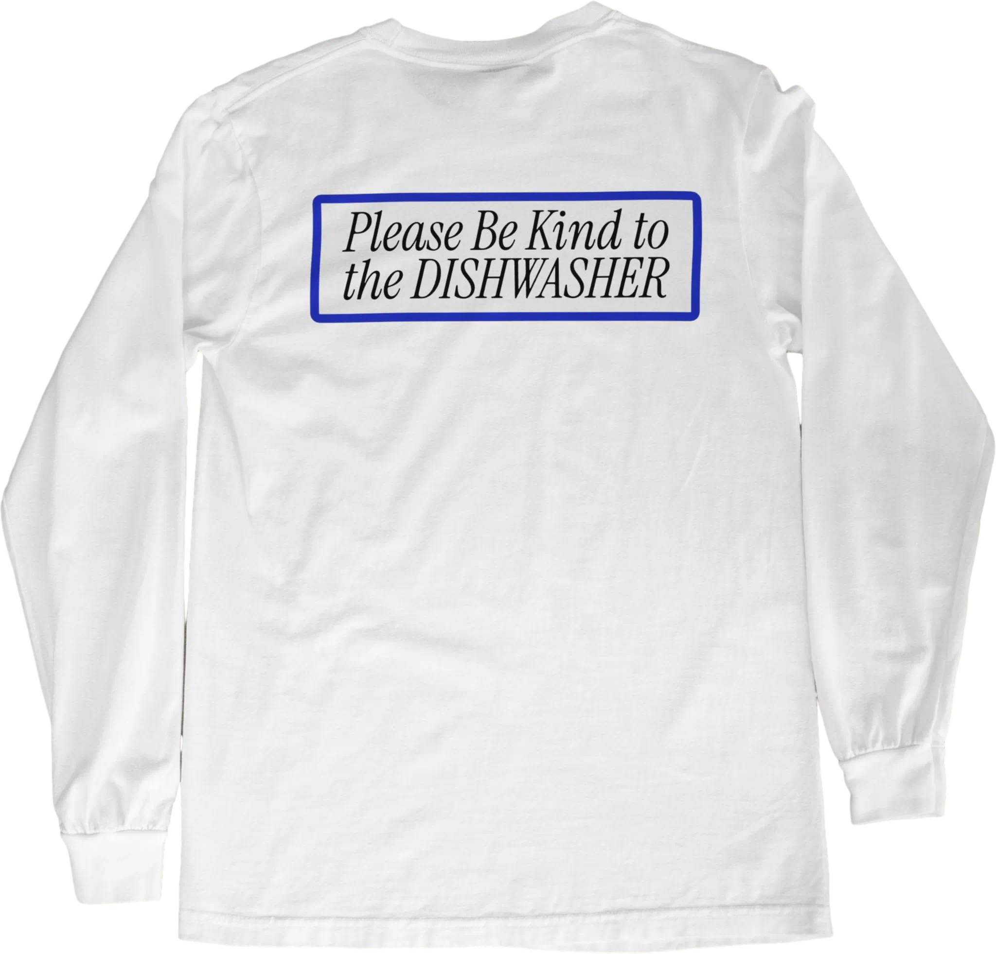 Be Kind to the Dishwasher Long Sleeve